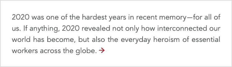 2020 was one of the hardest years in recent memory—for all of us  If anything, 2020 revealed not only how interconnec   