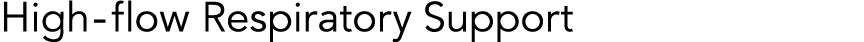 High-flow Respiratory Support
