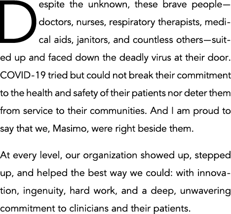 Despite the unknown, these brave people—doctors, nurses, respiratory therapists, medical aids, janitors, and countles   