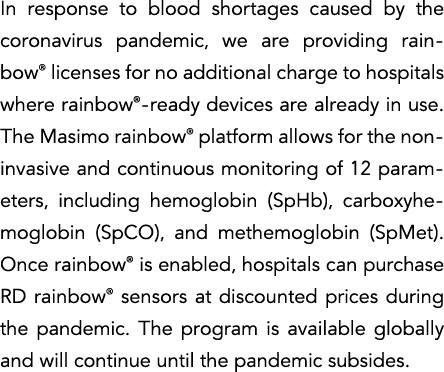 In response to blood shortages caused by the coronavirus pandemic, we are providing rainbow  licenses for no addition   