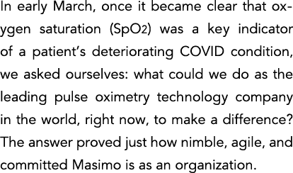 In early March, once it became clear that oxygen saturation (SpO2) was a key indicator of a patient s deteriorating C   