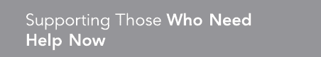 Supporting Those Who Need Help Now