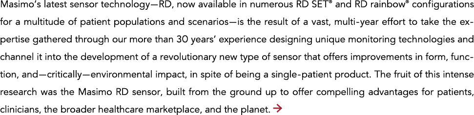 Masimo s latest sensor technology—RD, now available in numerous RD SET  and RD rainbow  configurations for a multitud   