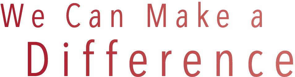 We Can Make a Difference