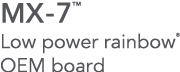 MX-7  Low power rainbow  OEM board
