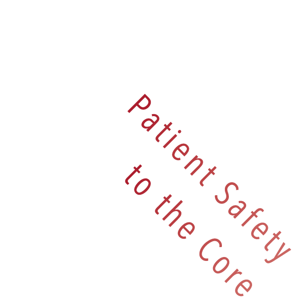 Patient Safety to the Core
