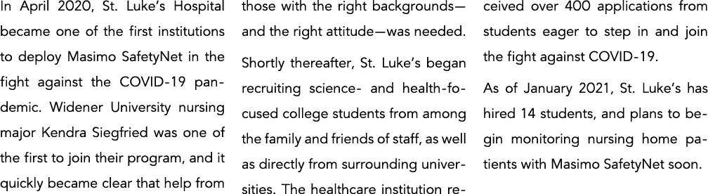 In April 2020, St  Luke s Hospital became one of the first institutions to deploy Masimo SafetyNet in the fight again   