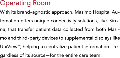 Operating Room With its brand-agnostic approach, Masimo Hospital Automation offers unique connectivity solutions, lik   