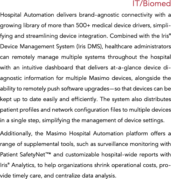 IT Biomed Hospital Automation delivers brand-agnostic connectivity with a growing library of more than 500+ medical d   