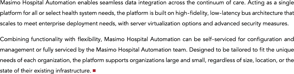 Masimo Hospital Automation enables seamless data integration across the continuum of care  Acting as a single platfor   