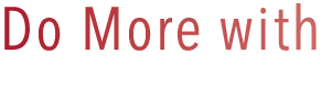 Do More with 