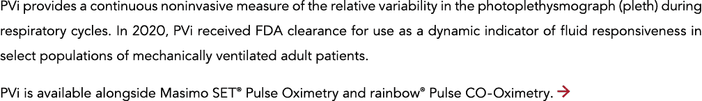 PVi provides a continuous noninvasive measure of the relative variability in the photoplethysmograph (pleth) during r   